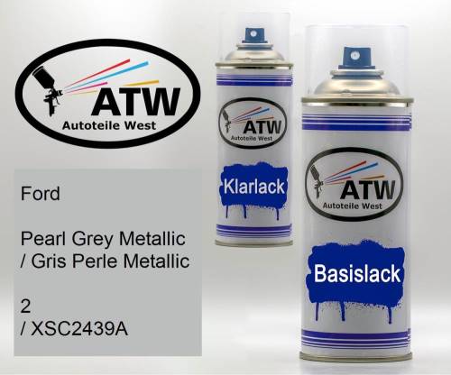 Ford, Pearl Grey Metallic / Gris Perle Metallic, 2 / XSC2439A: 400ml Sprühdose + 400ml Klarlack - Set, von ATW Autoteile West.